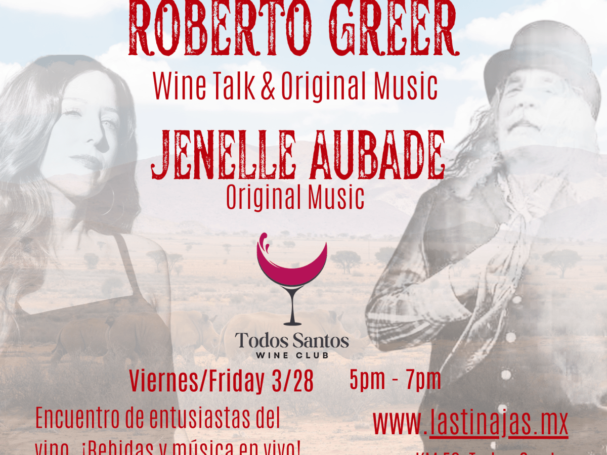 Wine Talk and Singing to sunset over the Vineyard, Baja Wine, Robbie Greer, Jenelle Aubade, Las Tinajas Todos Santos March 28th 5pm –&nbsp;7pm