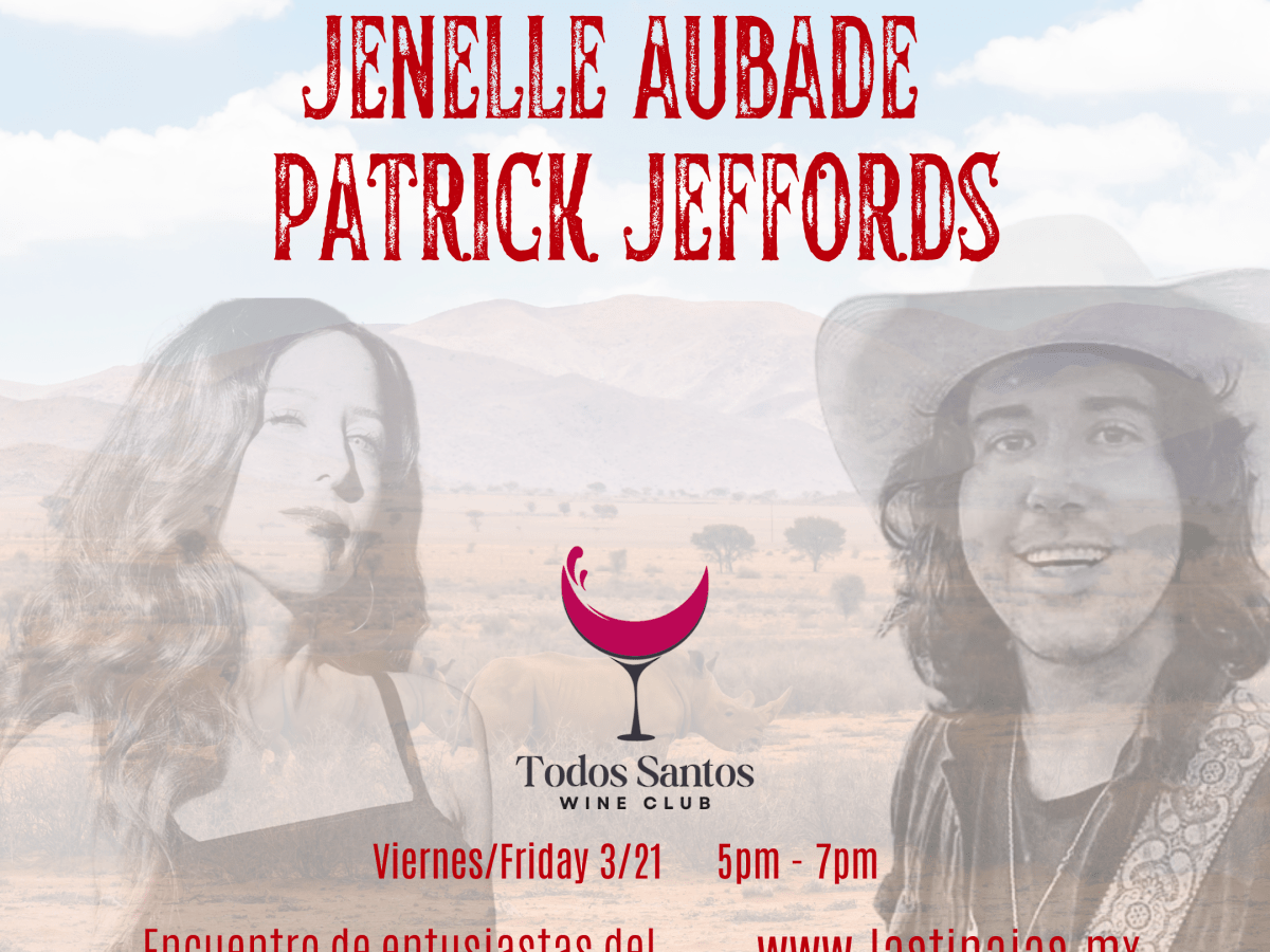 Patrick Jeffords Jenelle Aubade Show Las Tinajas Winery Friday March 21st at Todos Santos Wine Club – Live Original Music and Good Times at the&nbsp;Vineyard