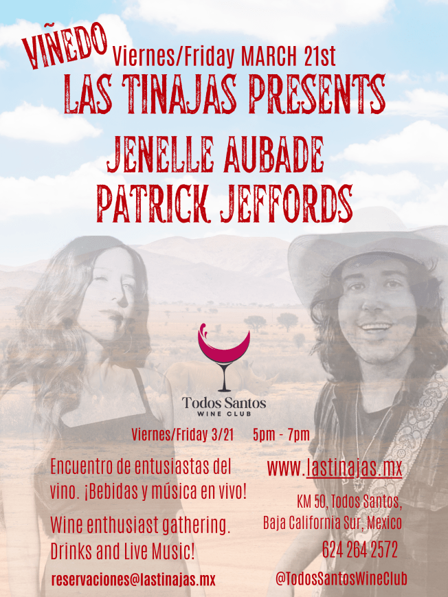 Patrick Jeffords Jenelle Aubade Show Las Tinajas Winery Friday March 21st at Todos Santos Wine Club – Live Original Music and Good Times at the&nbsp;Vineyard