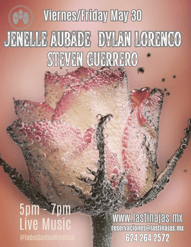 Rose Party at the Winery, Jenelle Aubade Trio, Dylan Lorenzo, Jose Blanco Art, Sushi Chef – Las Tinajas Wine Club Friday May 30 Todos Santos,&nbsp;Baja
